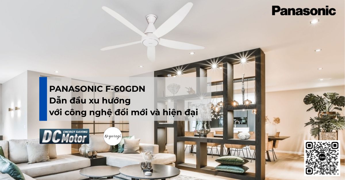 Quạt Trần 5 Cánh Panasonic F-60GDN – Sang Trọng, Êm Ái, Chính Hãng Nhật Bản - Bảo hành 2 năm - Made in Malaisia